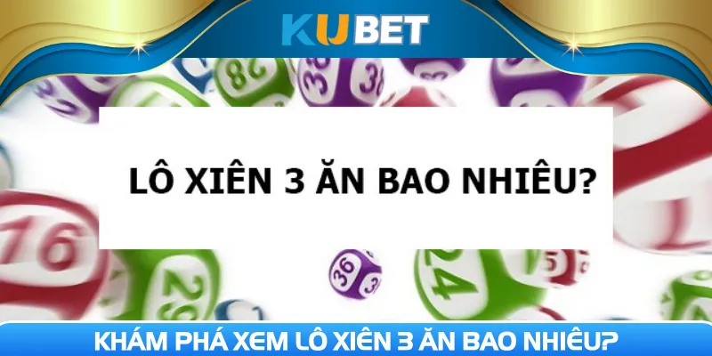 Khám phá xem lô xiên 3 ăn bao nhiêu?