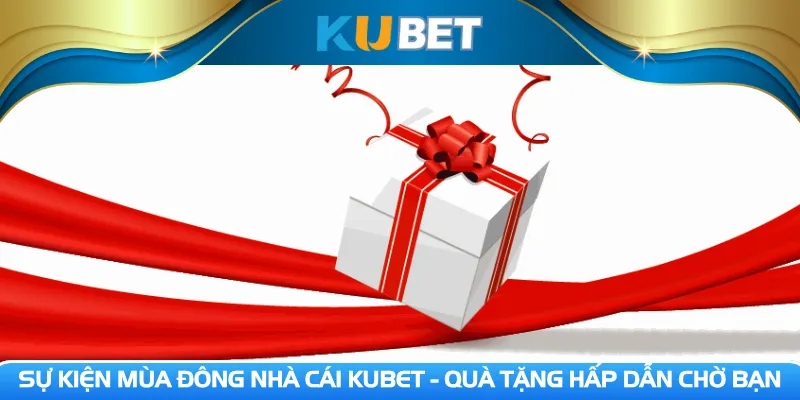 Sự kiện mùa đông nhà cái Kubet