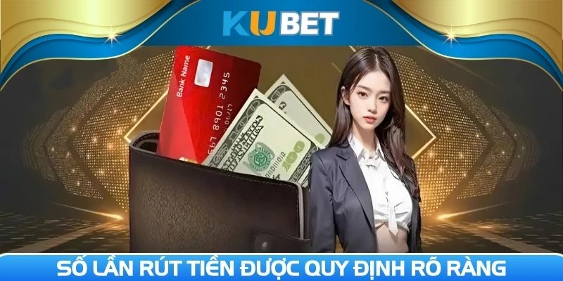 Trả lời cho thắc mắc ngày rút được bao nhiêu lần